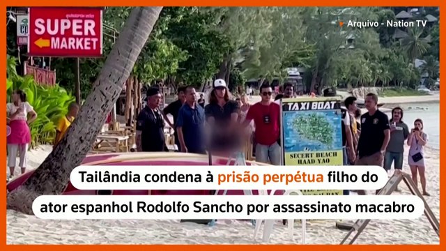 Tailândia condena à prisão perpétua filho do ator espanhol Rodolfo Sancho por assassinato macabro