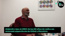 Alejandro Apo en BBN: de los 50 años de radio a su renovado espectáculo de fútbol y literatura