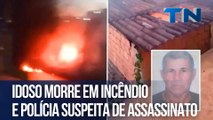 Idoso morre em incêndio e polícia suspeita de assassinato