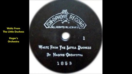 Waltz From The Little Duchess - Hager's Orchestra (1903)