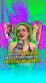 ¿Qué estás cansada de escuchar sobre las mujeres artistas?