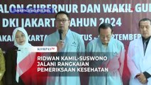 Ridwan Kamil-Suswono Jalani Pemeriksaan Kesehatan di RSUD Tarakan Jakarta