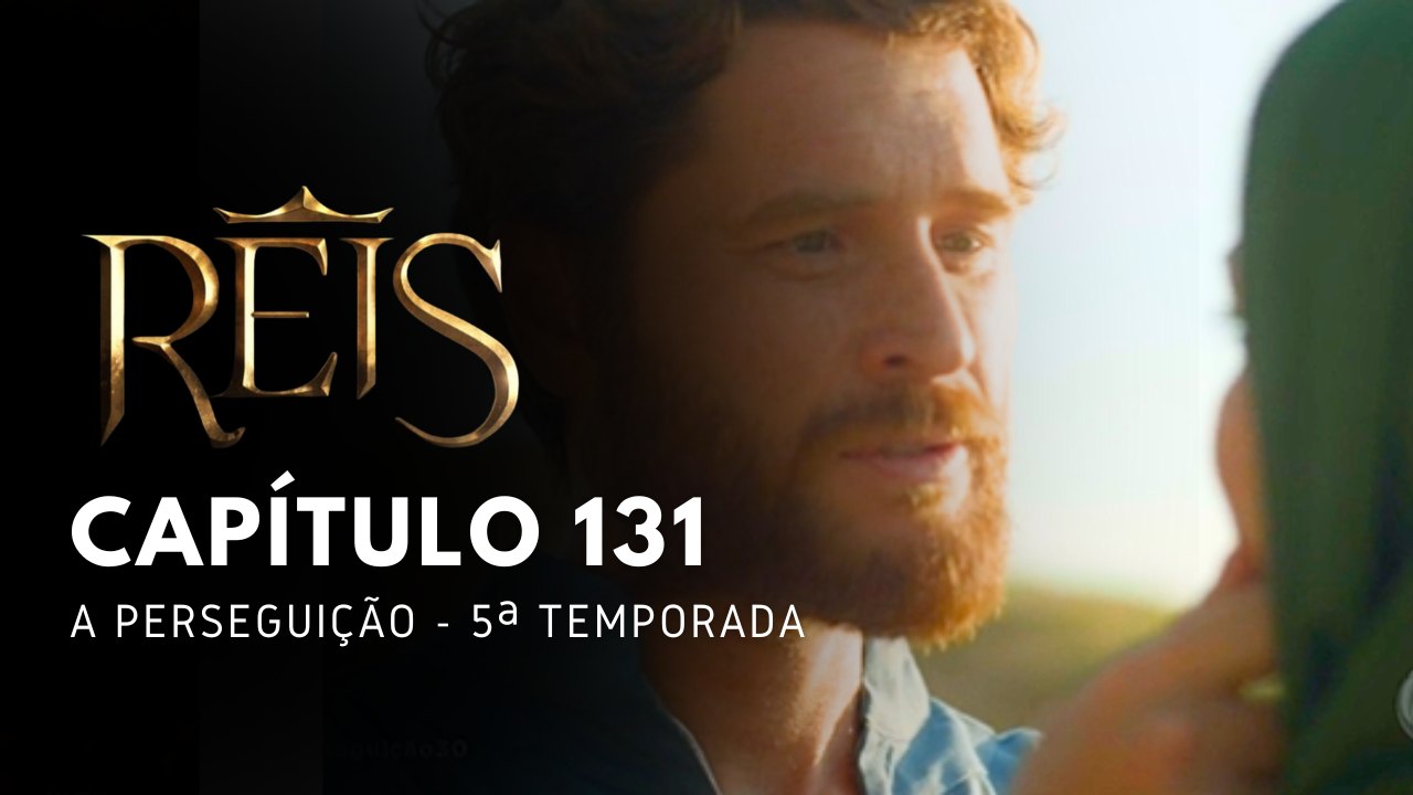 NOVELA REIS - CAPÍTULO 131