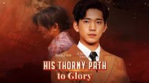 His Thorny Path To Glory Full Episodes | Short Chinese Drama