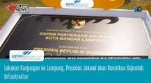 Lakukan Kunjungan ke Lampung, Presiden Jokowi akan Resmikan Sejumlah Infrastruktur