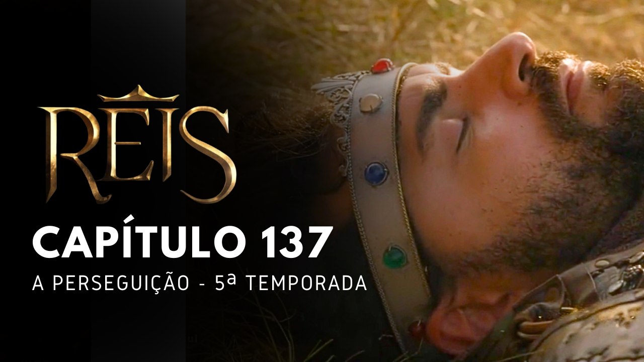 NOVELA REIS - CAPÍTULO 137