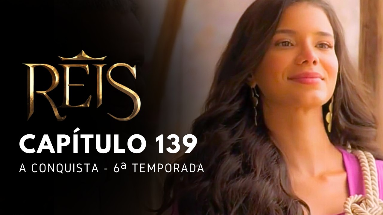 NOVELA REIS - CAPÍTULO 139