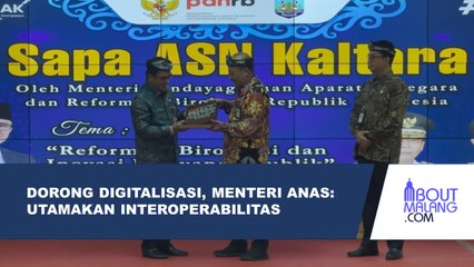 DORONG DIGITALISASI DI KALTARA, MENTERI ANAS: UTAMAKAN INTEROPERABILITAS, BUKAN BANGUN APLIKASI BARU