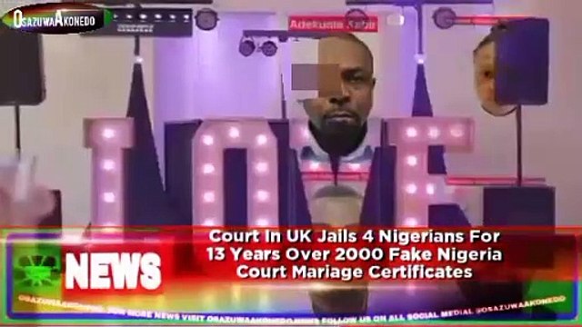 Court In UK Jails 4 Nigerians For 13 Years Over 2000 Fake Nigeria Court Mariage Certificates ~ OsazuwaAkonedo