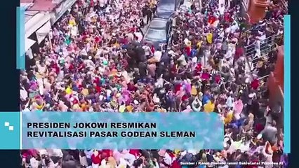 PRESIDEN JOKOWI RESMIKAN REVITALISASI PASAR GODEAN SLEMAN