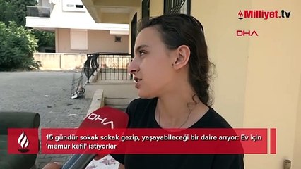 15 gündür sokakta kalıyor: Ev için 'memur kefil' istiyorlar