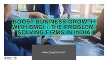 Boost Business Growth with BMGI - the Problem-Solving Firms in India