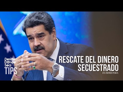 Venezuela tiene un plan hecho a detalle para repatriar cerca de $30 mil millones bloqueados
