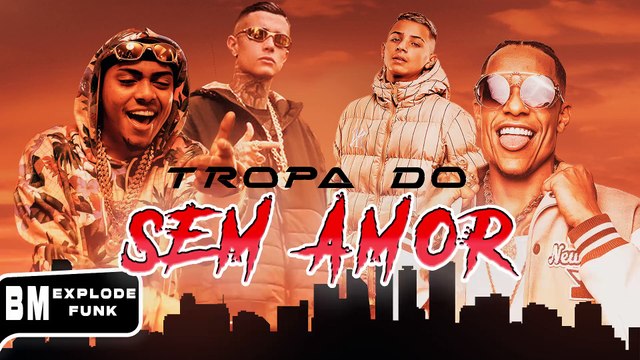 TROPA DO SEM AMOR - MC Paiva, MC Paulin da Capital, MC Lipi e Gabb MC