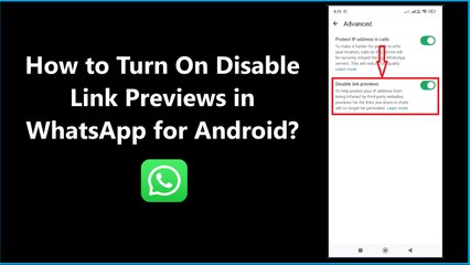 How to Turn On Disable Link Previews in WhatsApp for Android?