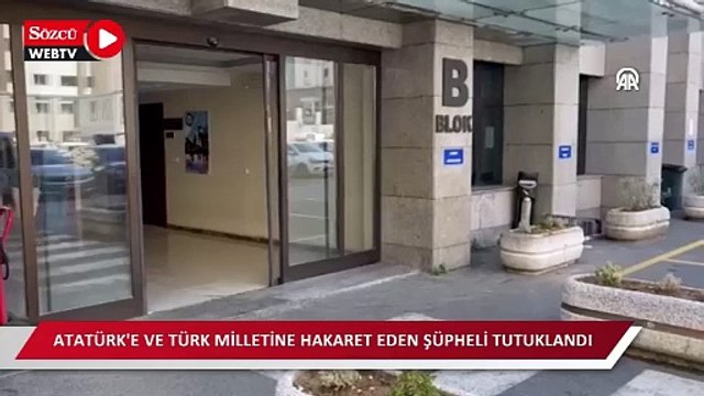 Sosyal medyadan Atatürk'e ve Türk milletine hakaret eden şüpheli tutuklandı