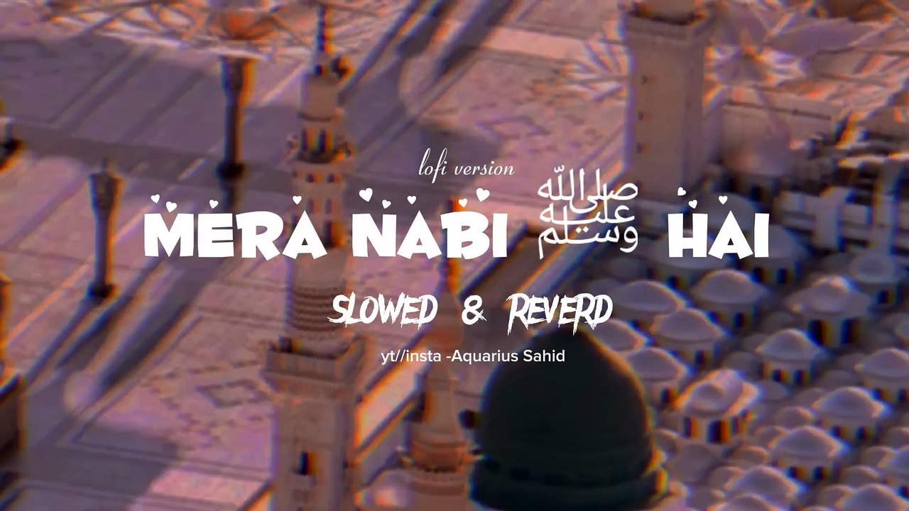 mera Nabi hai -slowed reverd naat-lofi version Nasheed