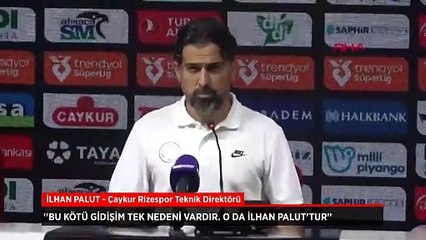 İlhan Palut sorumluluğu üstlendi: Kötü gidişin tek nedeni benim