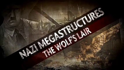 Nazi Megastructures "season - 2" (1/6) : The Wolf's Lair