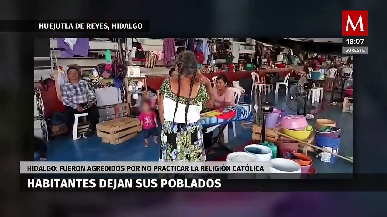 Habitantes en Hidalgo son obligados a dejar sus hogares, ya que no practican la religión católica