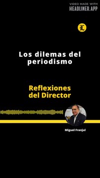 Reflexiones del Director | Los dilemas del periodismo