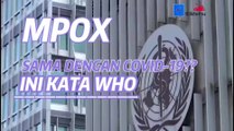 MPOX, Samakah dengan COVID-19? Ini Kata WHO