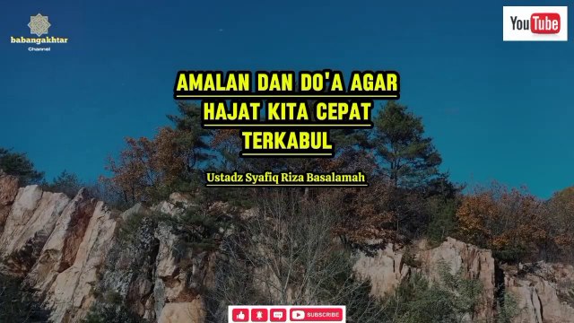 Amalan dan Do'a agar cepat terkabulnya hajat _ Ustadz Syafiq Basalamah