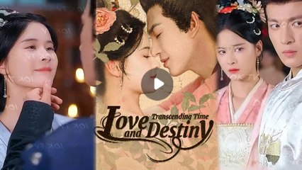 Love Transcending Time And Destiny Full Drama Short