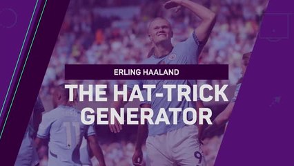 Erling Haaland - The Hat-trick Generator