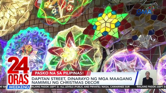 Dapitan Street, dinarayo ng mga maagang namimili ng Christmas decor | 24 Oras Weekend