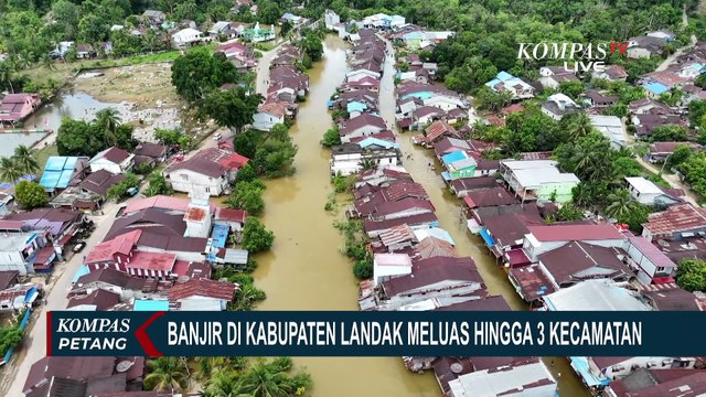 Terus Meluas! Banjir Rendam 3 Kecamatan di Kabupaten Landak, Kalimantan Barat