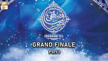 Marhaba Ya Mustafa SAWW Season 10 | Grand Finale | Special Episode | Part 1