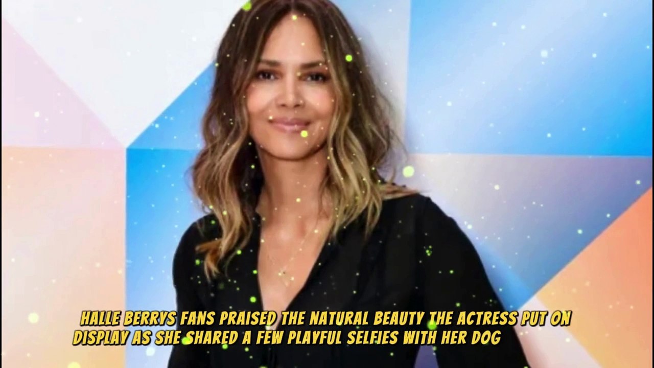 Halle Berry Is a ‘Natural Beauty’ Posing for Bare-Faced Selfie With Her Dog
