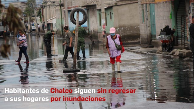 Habitantes de Chalco siguen sin regresar a sus hogares por inundaciones