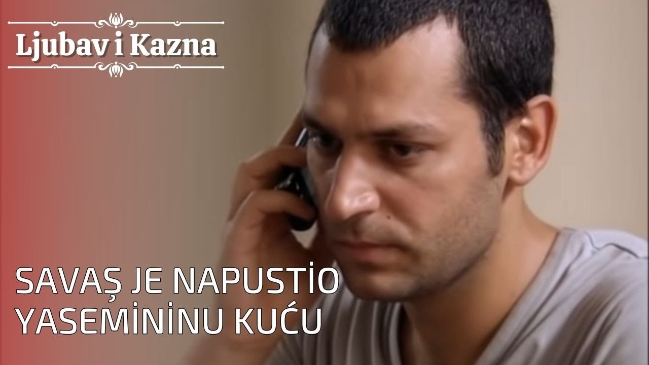 Savaş je napustio Yasemininu kuću | Ljubav i Kazna - Epizoda 25