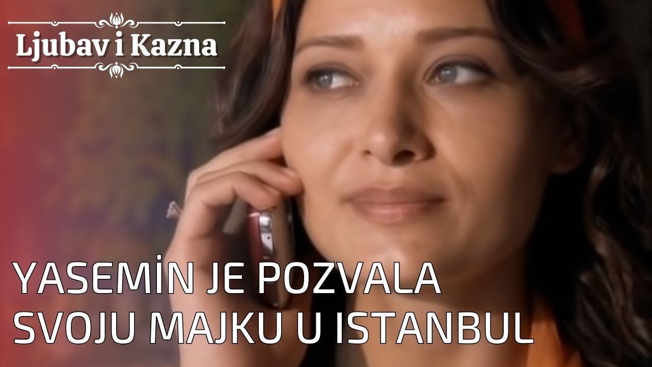 Yasemin je pozvala svoju majku u Istanbul | Ljubav i Kazna - Epizoda 24