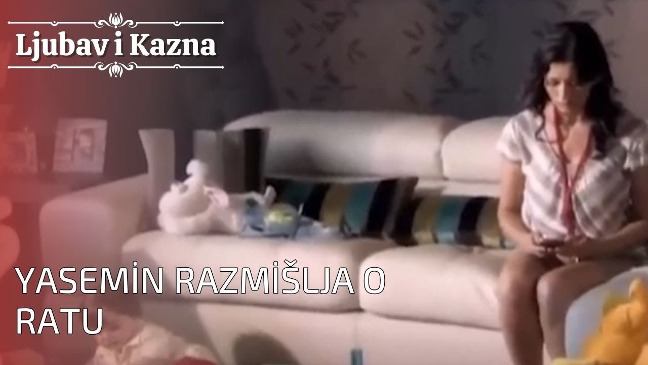 Yasemin razmišlja o ratu | Ljubav i Kazna - Epizoda 25