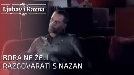 Bora ne želi razgovarati s Nazan | Ljubav i Kazna - Epizoda 25
