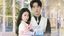 Love's Twisted Trail Full Movies | Short Chinese Dramas