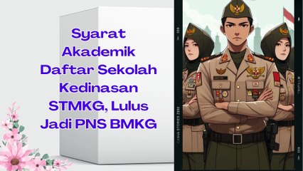 Syarat Akademik Daftar Sekolah Kedinasan STMKG, Lulus Jadi PNS di BMKG calon mahasiswa wajib tau