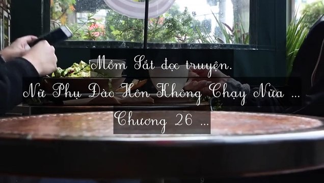 C26-C33 Nữ Phụ Đào Hôn Không Chạy Nữa