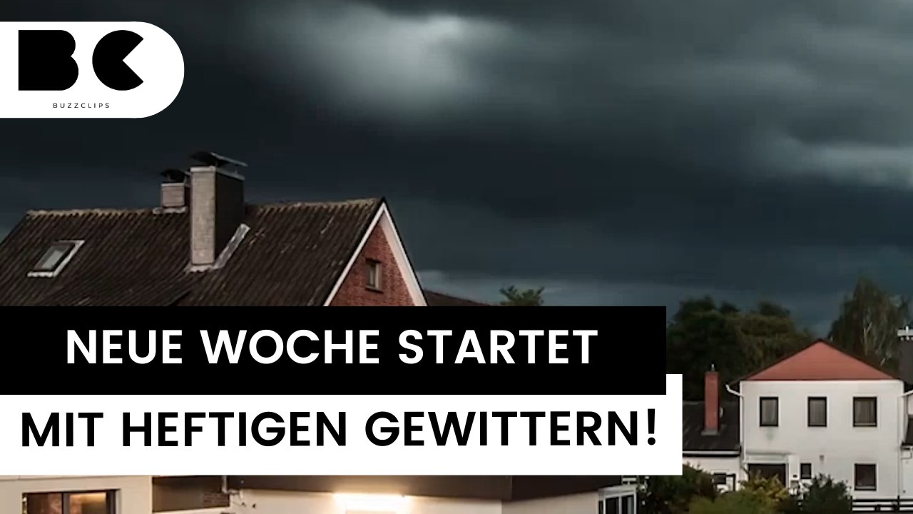 Wetter-Prognose: Neue Woche startet mit heftigen Gewittern