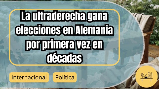 Primera victoria de la ultraderecha en Alemania desde la Segunda Guerra Mundial: AfD en Turingia