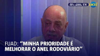 Fuad: "Minha prioridade é melhorar o anel rodoviário"