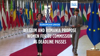 Belgium and Romania propose women for Commission posts after deadline passes