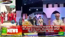 How Christ Embassy Helped Us When We Felt Very Lost, Abandoned After My Father's Death - Rema ~ OsazuwaAkonedo