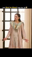 How Biwi ka khauf looks like... Kabhi ma kabhi Tum