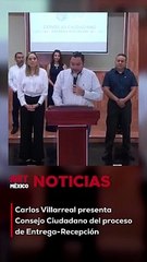 Carlos Villarreal presenta Consejo Ciudadano del proceso de Entrega-Recepción
