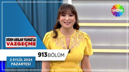 Didem Arslan Yılmaz'la Vazgeçme 913. Bölüm | 2 Eylül 2024