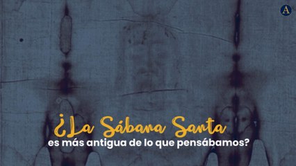 ¿La Sábana Santa es más antigua de lo que pensábamos?